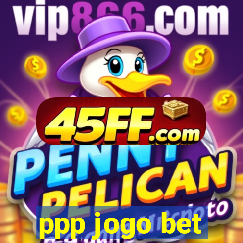 ppp jogo bet